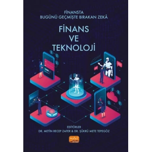 Finansta Bugünü Geçmişte Bırakan Zekâ: FİNANS VE TEKNOLOJİ