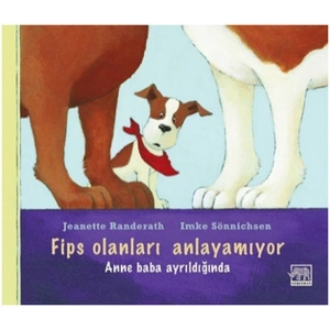 Fips Olanları Anlayamıyor: Anne Baba Ayrıldığında
