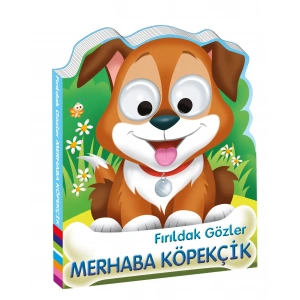 Fırıldak Gözler MERHABA KÖPEKCİK