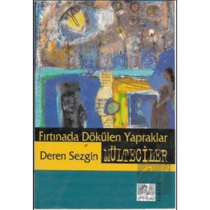 Fırtınada Dökülen Yapraklar Mülteciler