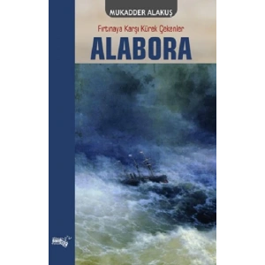 Fırtınaya Karşı Kürek Çekenler - Alabora