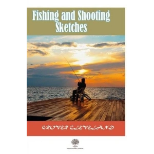 Fishing and Shooting Sketches