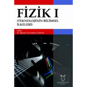 Fizik I (Teknolojinin Bilimsel İlkeleri)