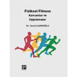 Fiziksel Fitness Kavramlar ve Uygulamalar - Dr. Temel ÇAKIROĞLU