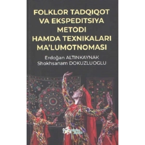 Folklor Tadqiqot Va Ekspeditsiya Metodi Hamda Texnikaları Ma’lumotnoması