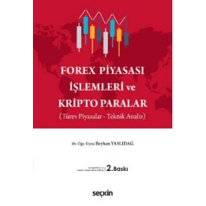 Forex Piyasası İşlemleri ve<br />Kripto Paralar (Türev Piyasalar – Teknik Analiz)