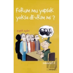 Forum mu Yapsak Yoksa Devrim mi : Sollamalar 2