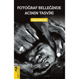 Fotoğraf Belleğinde Acının Tasviri