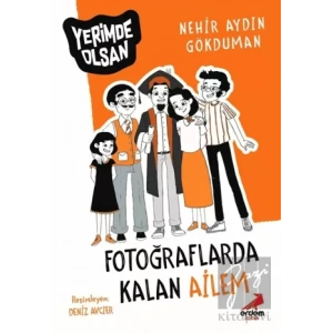 Fotoğraflarda Kalan Ailem - Yerimde Olsan