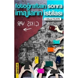 Fotoğraftan Sonra İmajların İstilası