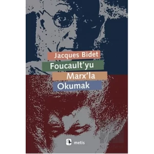 Foucaultyu Marxla Okumak