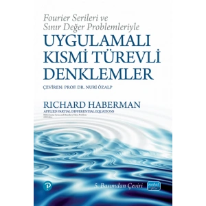 Fourier Serileri ve Sınır Değer Problemleriyle - UYGULAMALI KISMİ TÜREVLİ DENKLEMLER / APPLIED PARTIAL DIFFERENTIAL EQUATIONS - With Fourier Series and Boundary Value Problems