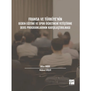 Fransa ve Türkiye nin Beden Eğitimi ve Spor Öğretmeni Yetiştirme Ders Programlarının Karşılaştırılması