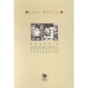Fransız Düşünürleriyle Söyleşiler