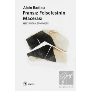 Fransız Felsefesinin Macerası: 1960lardan Günümüze