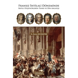 Fransız İhtilali Döneminde Batılı Düşünürlerin Tanrı ve Din Anlayışı