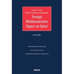 Fransız ve Türk Medeni Yargılama HukuklarındaTemyiz Mahkemesinin Yapısı ve İşlevi