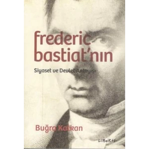 Frederic Bastiatnın Siyaset ve Devlet Anlayışı