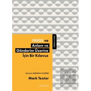 Frege ve Anlam ve Gönderim Üzerine İçin Bir Kılavuz