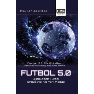 Futbol 5.0: Dijitalleşen Futbol Endüstrisi ve Yeni Medya