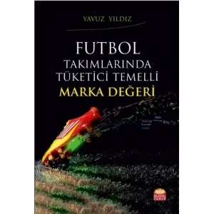 Futbol Takımlarında Tüketici Temelli Marka Değeri