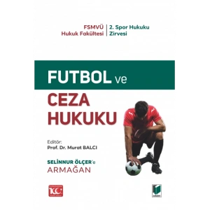Futbol ve Ceza Hukuku Selinnur Ölçere Armağan