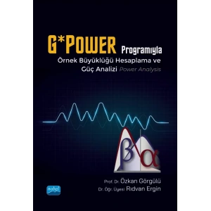 G*Power Programıyla Örnek Büyüklüğü Hesaplama ve Güç Analizi (Power Analysis)