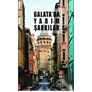 Galatada Yarım Şarkılar