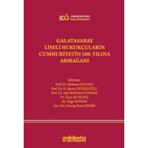 Galatasaray Liseli Hukukçuların Cumhuriyetin 100, Yılına Armağanı