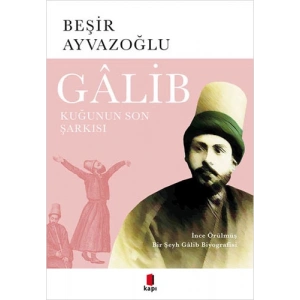 Gâlib - Kuğunun Son Şarkısı