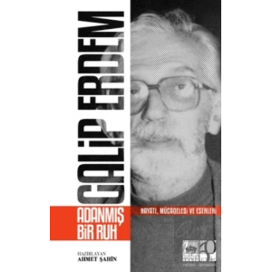 Galip Erdem Adanmış Bir Ruh