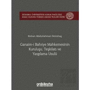 Ganaim-i Bahriye Mahkemesinin Kuruluşu, Teşkilatı ve Yargılama Usulü
