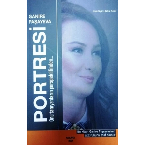 Ganera Paşayeva Portresi Onu Tanıyanların Perspektifinden