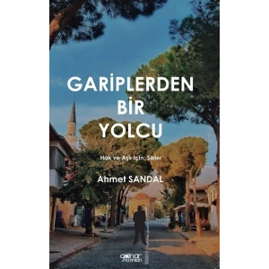 Gariplerden Bir Yolcu - Hak ve Aşk için Şiirler