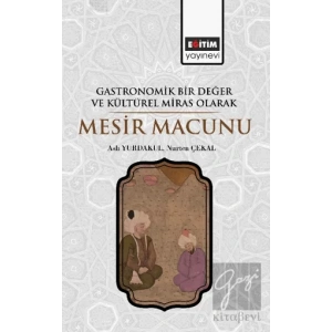 Gastronomik Bir Değer ve Kültürel Miras Olarak Mesir Macunu