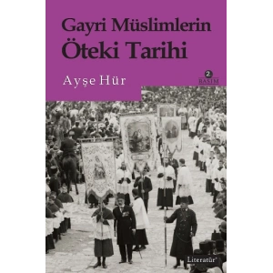 Gayri Müslimlerin Öteki Tarihi 2.Basım