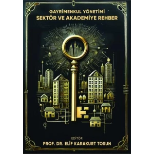 Gayrimenkul Yönetimi Sektör ve Akademiye Rehber Elif Karakurt Tosun
