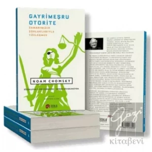 Gayrimeşru Otorite - Zamanımızın Zorluklarıyla Yüzleşmek