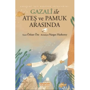 Gazali ile Ateş ve Pamuk Arasında
