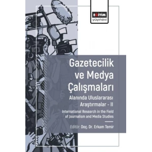 Gazetecilik ve Medya Çalışmaları Alanında Araştırmalar II