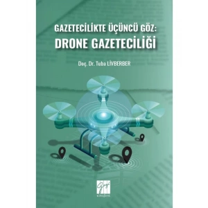 Gazetecilikte Üçüncü Göz: DRONE GAZETECİLİĞİ