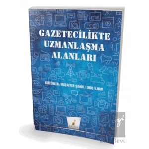 Gazetecilikte Uzmanlaşma Alanları