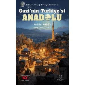 Gazi’nin Türkiye’si Anadolu