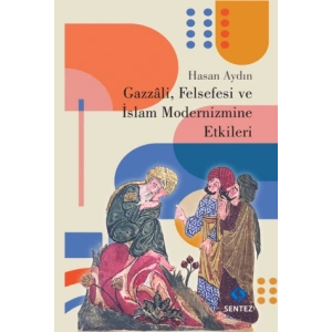 Gazzali felsefesi ve İslam modernizmine etkileri