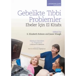 GEBELİKTE TIBBİ PROBLEMLER: Ebeler İçin El Kitabı - MEDICAL DISORDERS IN PREGNANCY: A Manual for Midwives