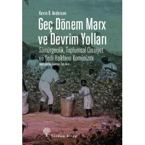 Geç Dönem Marx Ve Devrim Yolları