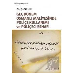 Geç Dönem Osmanlı Maliyesinde Poliçe Kullanımı ve Poliçeci Esnafı