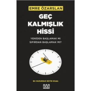Geç Kalmışlık Hissi