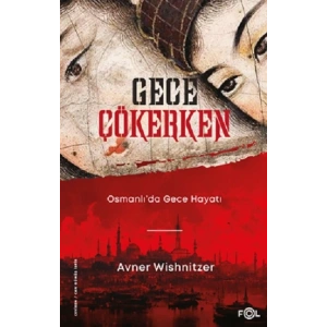Gece Çökerken – Osmanlı’da Gece Hayatı