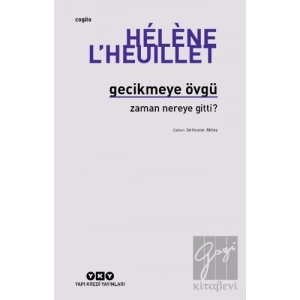 Gecikmeye Övgü - Zaman Nereye Gitti?
